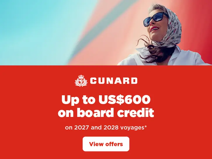 Cunard Up to $600 On Board Credit on 2027 & 2028 sailings